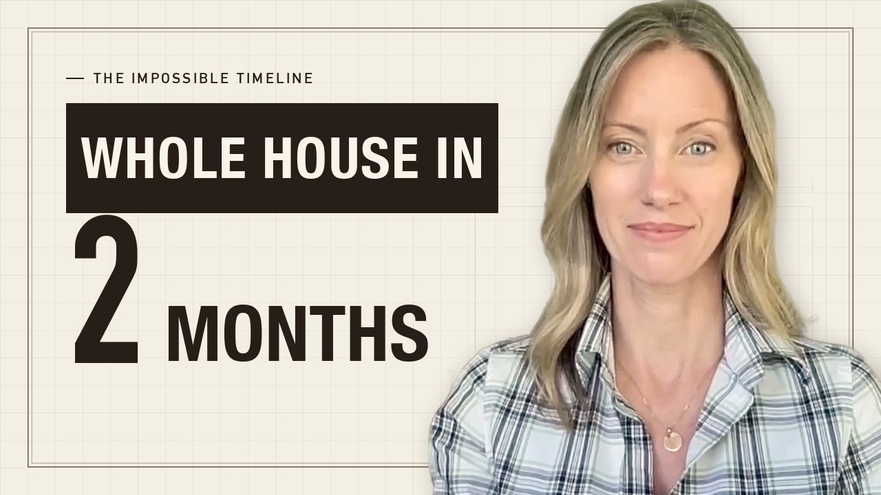 Jess Domenick — The Impossible Timeline: whole house in 2 months